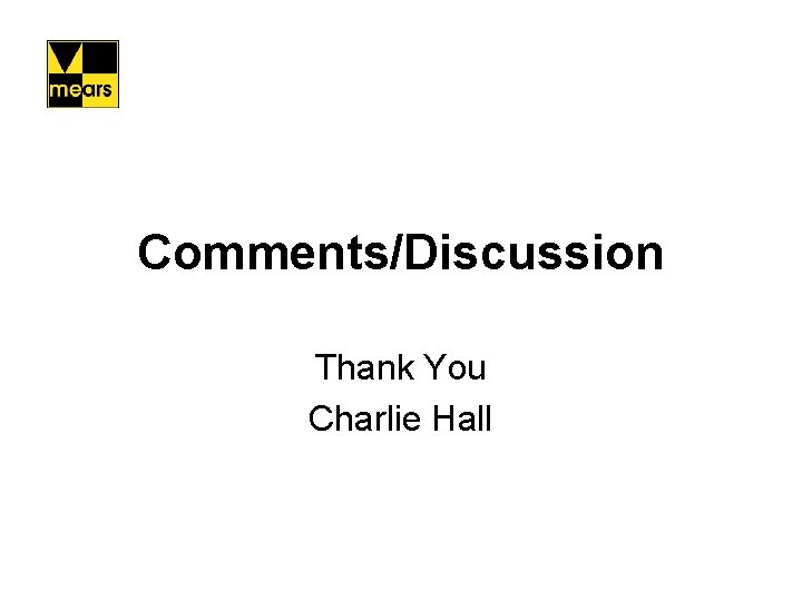 Comments/Discussion Thank You Charlie Hall 