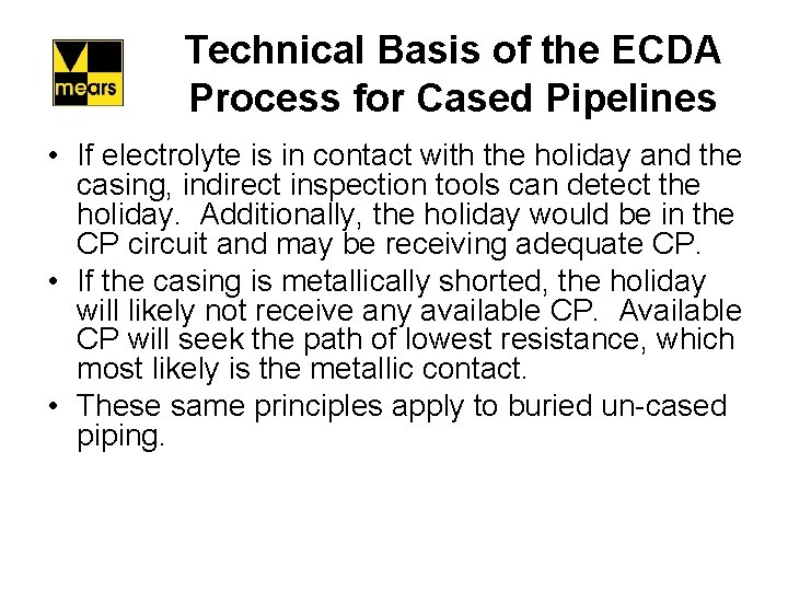 Technical Basis of the ECDA Process for Cased Pipelines • If electrolyte is in