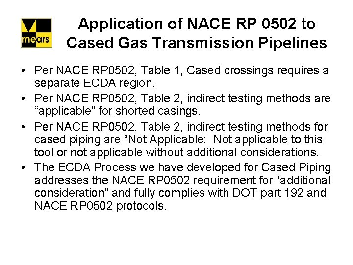 Application of NACE RP 0502 to Cased Gas Transmission Pipelines • Per NACE RP