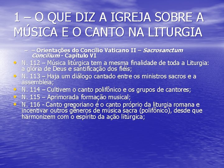 1 – O QUE DIZ A IGREJA SOBRE A MÚSICA E O CANTO NA