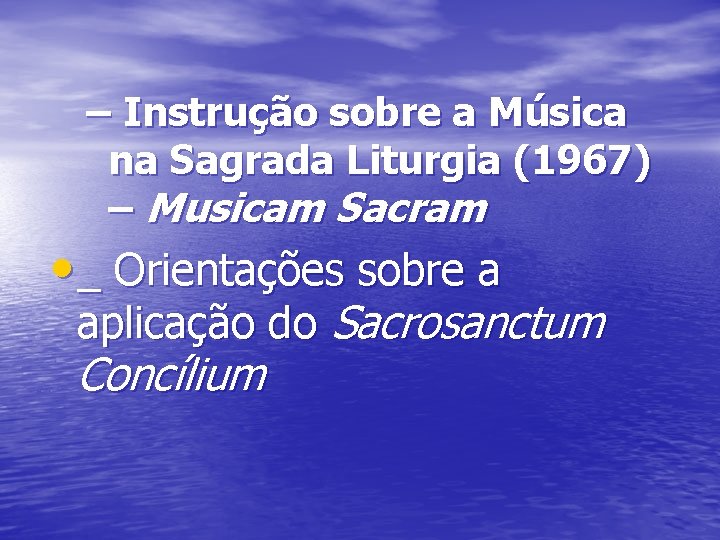 – Instrução sobre a Música na Sagrada Liturgia (1967) – Musicam Sacram • _