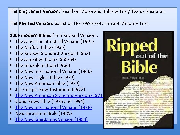 The King James Version: based on Masoretic Hebrew Text/ Textus Receptus. The Revised Version: