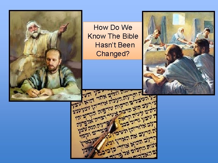 How Do We Know The Bible Hasn’t Been Changed? 