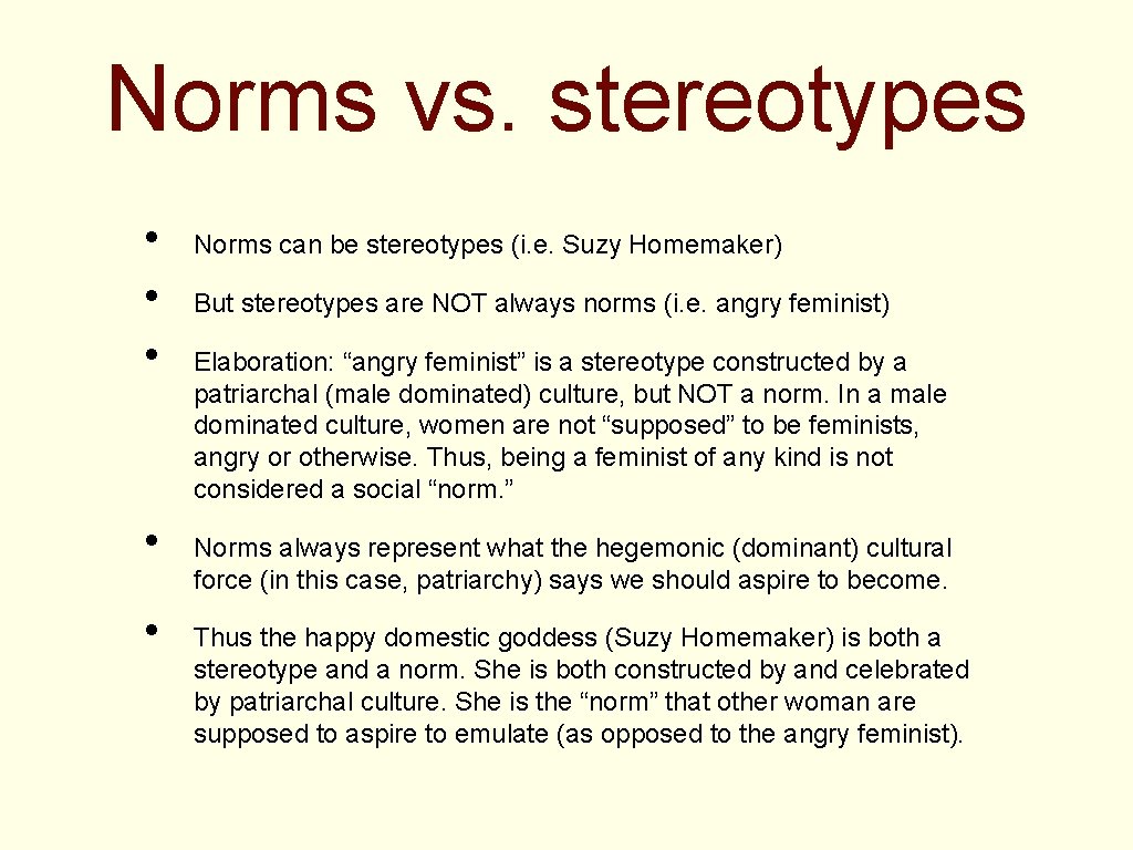 Norms vs. stereotypes • • • Norms can be stereotypes (i. e. Suzy Homemaker)