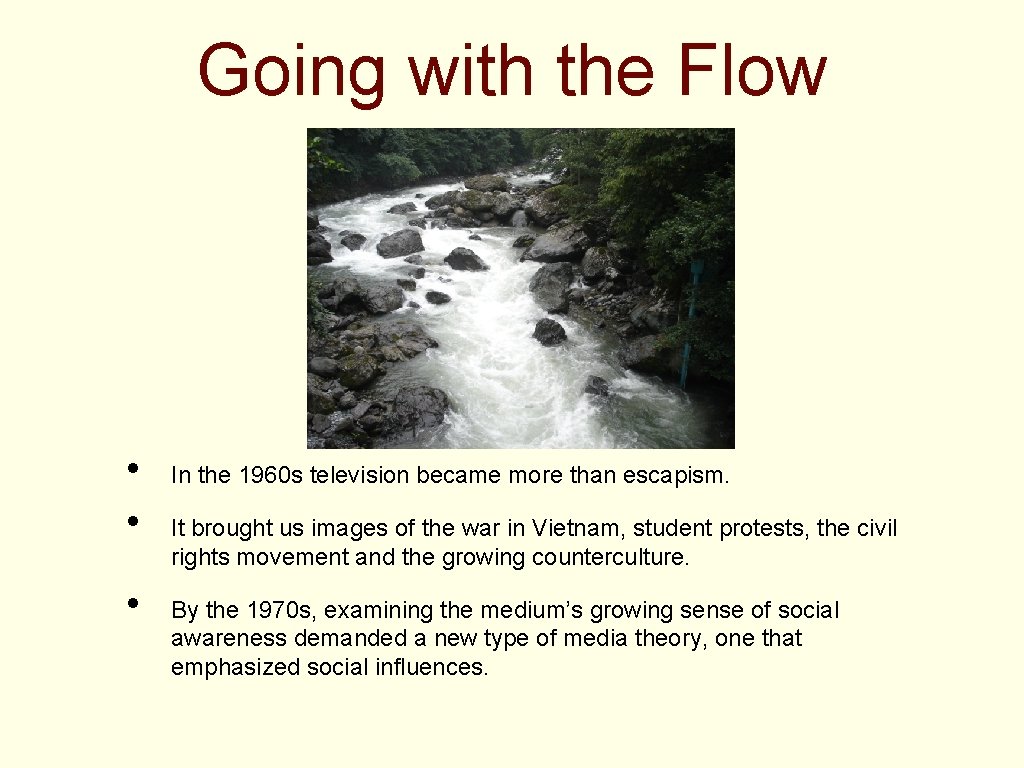 Going with the Flow • • • In the 1960 s television became more
