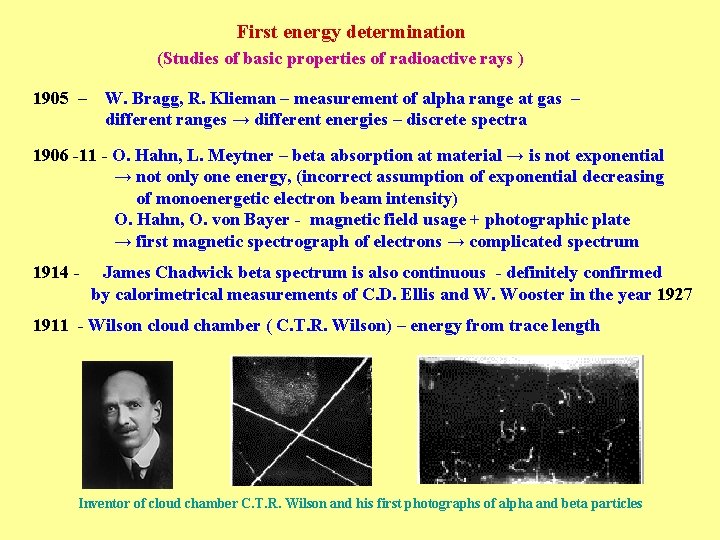 First energy determination (Studies of basic properties of radioactive rays ) 1905 – W.