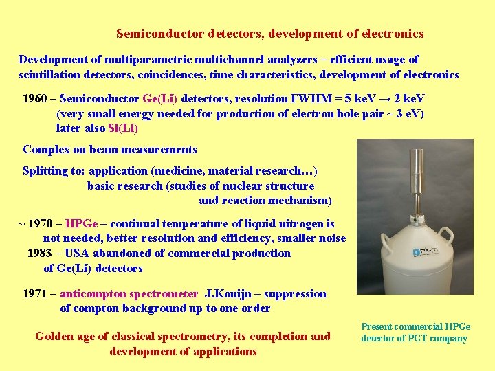 Semiconductor detectors, development of electronics Development of multiparametric multichannel analyzers – efficient usage of