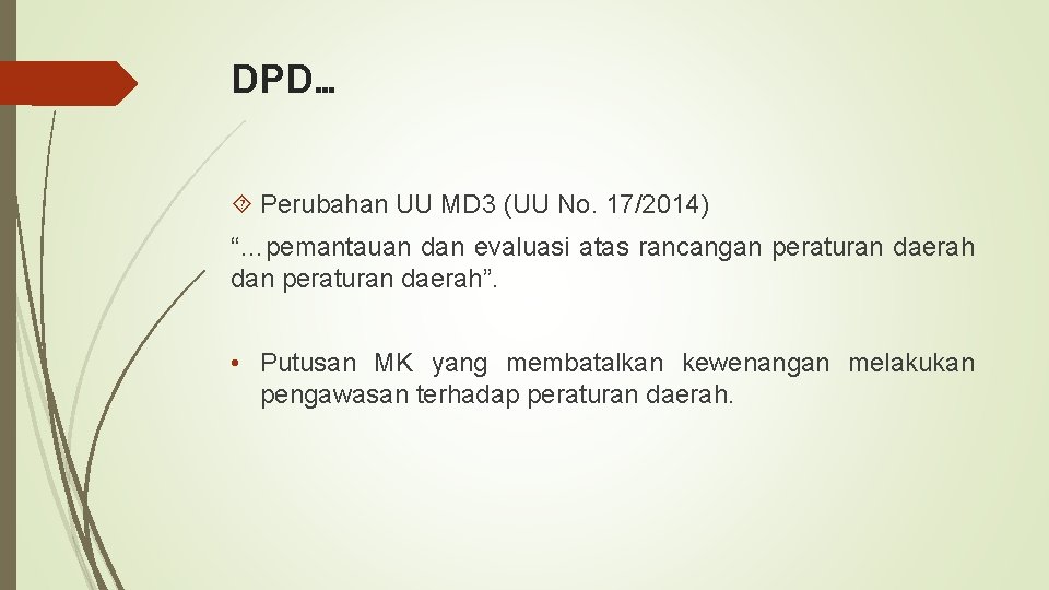 DPD… Perubahan UU MD 3 (UU No. 17/2014) “…pemantauan dan evaluasi atas rancangan peraturan