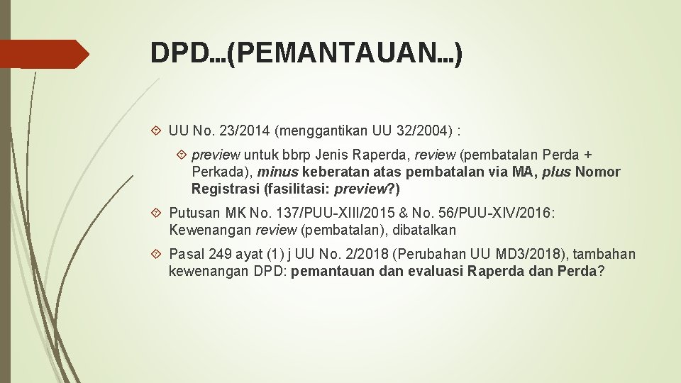 DPD…(PEMANTAUAN…) UU No. 23/2014 (menggantikan UU 32/2004) : preview untuk bbrp Jenis Raperda, review