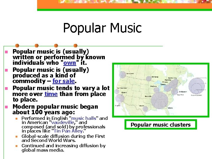 Popular Music n n Popular music is (usually) written or performed by known individuals