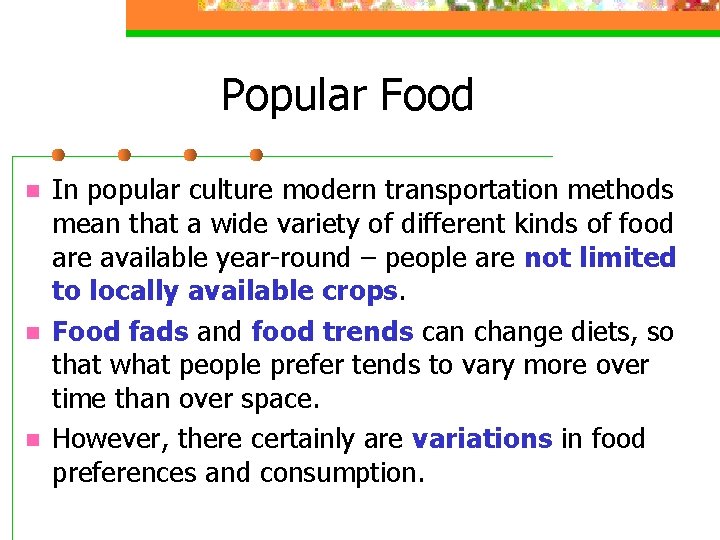 Popular Food n n n In popular culture modern transportation methods mean that a