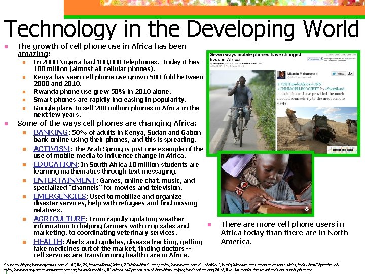 Technology in the Developing World n The growth of cell phone use in Africa