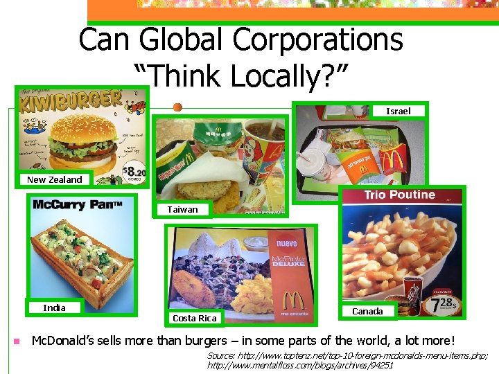 Can Global Corporations “Think Locally? ” Israel New Zealand Taiwan India Costa Rica n