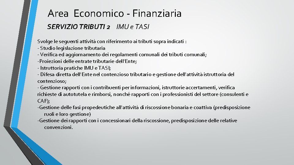 Area Economico - Finanziaria SERVIZIO TRIBUTI 2 IMU e TASI Svolge le seguenti attività Area Economico - Finanziaria SERVIZIO TRIBUTI 2 IMU e TASI Svolge le seguenti attività