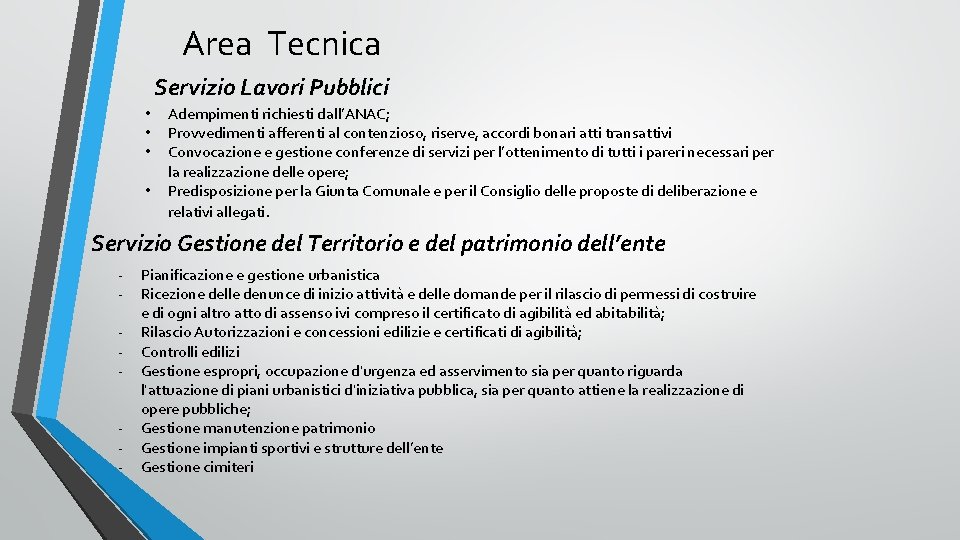 Area Tecnica Servizio Lavori Pubblici • • Adempimenti richiesti dall’ANAC; Provvedimenti afferenti al contenzioso, Area Tecnica Servizio Lavori Pubblici • • Adempimenti richiesti dall’ANAC; Provvedimenti afferenti al contenzioso,