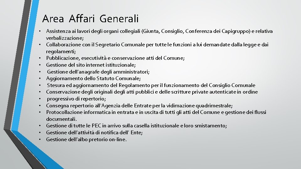 Area Affari Generali • Assistenza ai lavori degli organi collegiali (Giunta, Consiglio, Conferenza dei Area Affari Generali • Assistenza ai lavori degli organi collegiali (Giunta, Consiglio, Conferenza dei