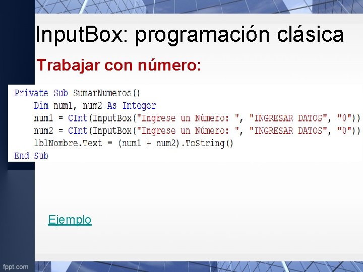 Input. Box: programación clásica Trabajar con número: Ejemplo 