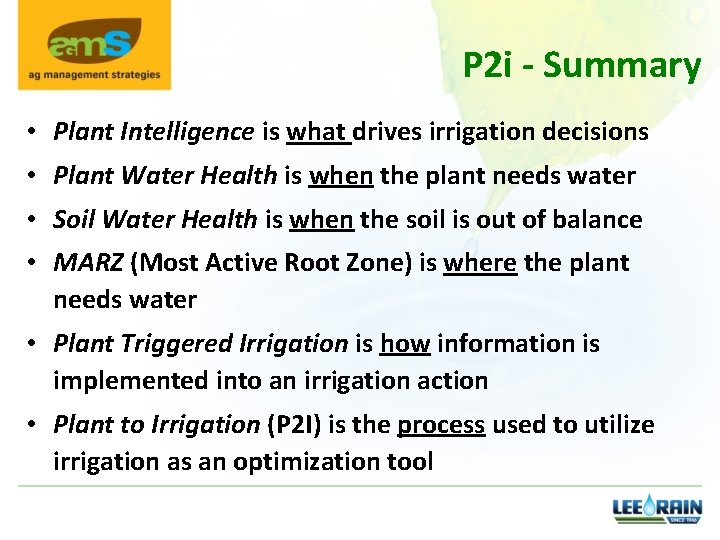 P 2 i - Summary • Plant Intelligence is what drives irrigation decisions •