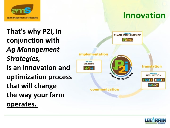 Innovation That’s why P 2 i, in conjunction with Ag Management Strategies, is an