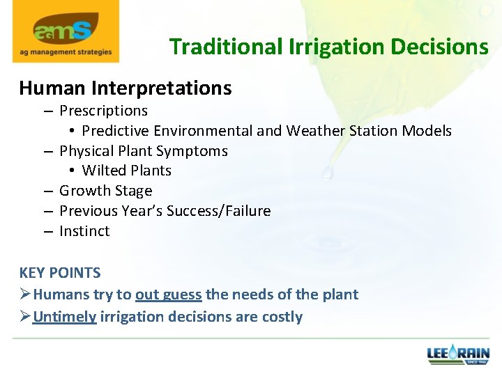 Traditional Irrigation Decisions Human Interpretations – Prescriptions • Predictive Environmental and Weather Station Models