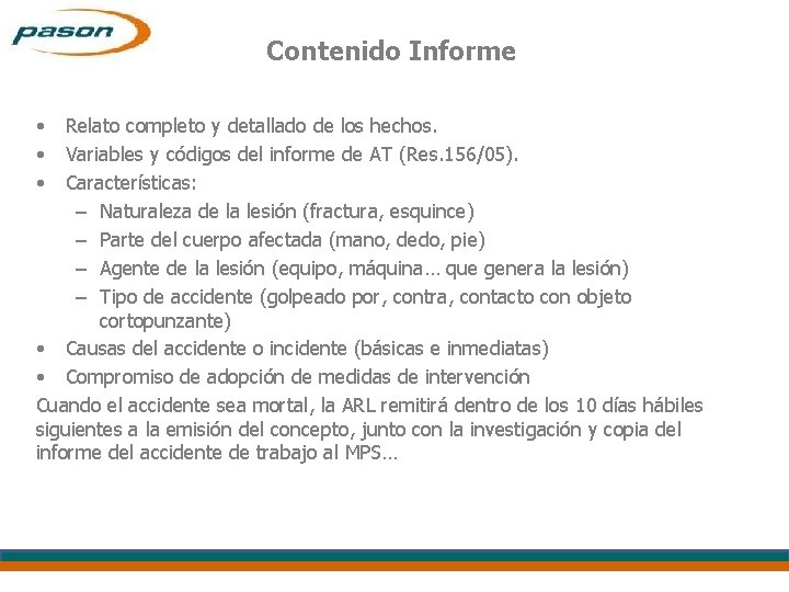 Contenido Informe • • • Relato completo y detallado de los hechos. Variables y