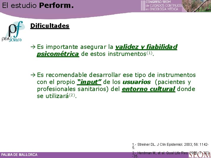 El estudio Perform. Dificultades à Es importante asegurar la validez y fiabilidad psicométrica de