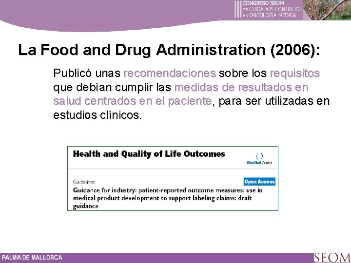 La Food and Drug Administration (2006): Publicó unas recomendaciones sobre los requisitos que debían
