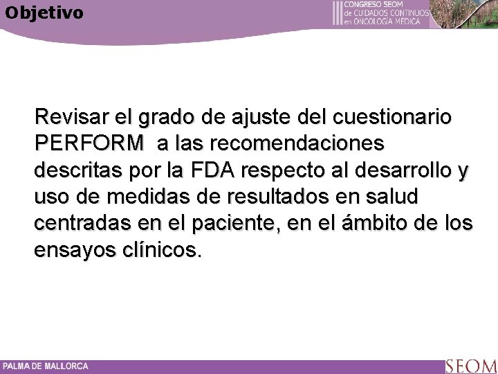 Objetivo Revisar el grado de ajuste del cuestionario PERFORM a las recomendaciones descritas por