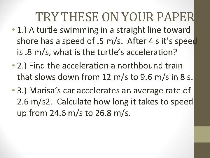 TRY THESE ON YOUR PAPER! • 1. ) A turtle swimming in a straight