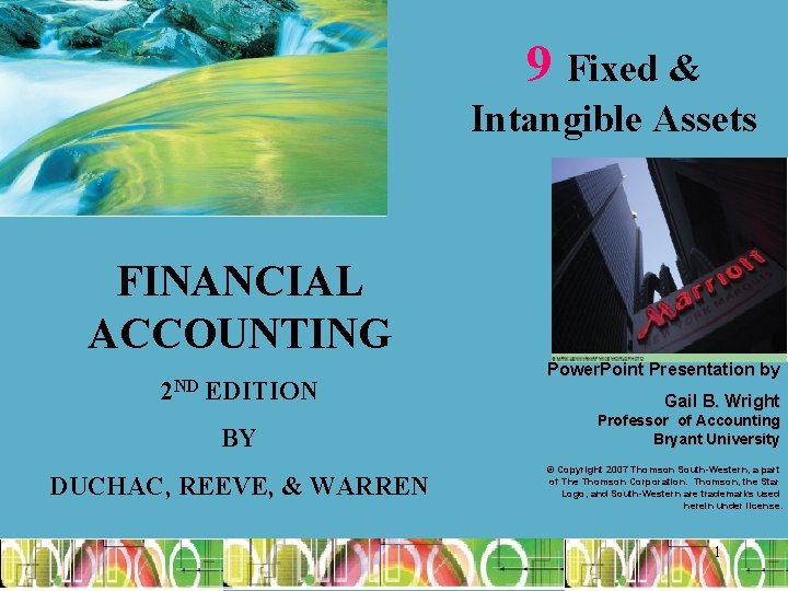 9 Fixed & Intangible Assets FINANCIAL ACCOUNTING 2 ND EDITION BY DUCHAC, REEVE, &