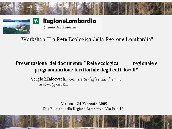 Workshop "La Rete Ecologica della Regione Lombardia" Presentazione del documento "Rete ecologica regionale e
