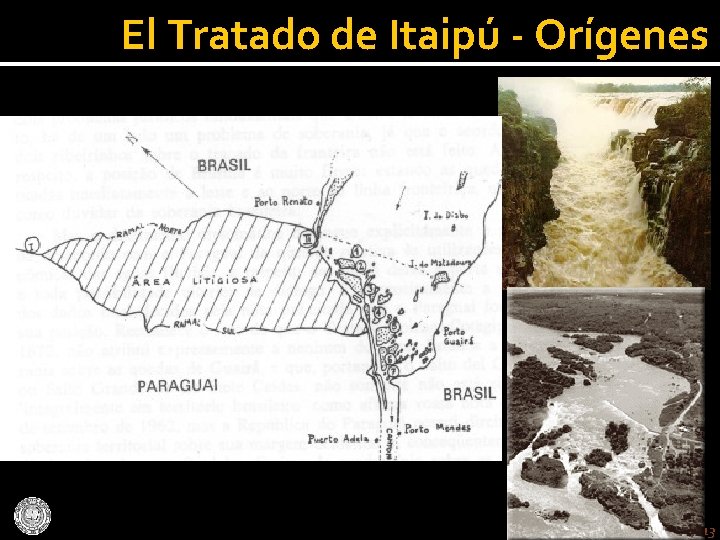 El Tratado de Itaipú - Orígenes Gerardo Blanco Bogado – © 2013 