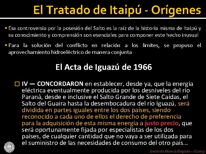 El Tratado de Itaipú - Orígenes Esa controversia por la posesión del Salto es