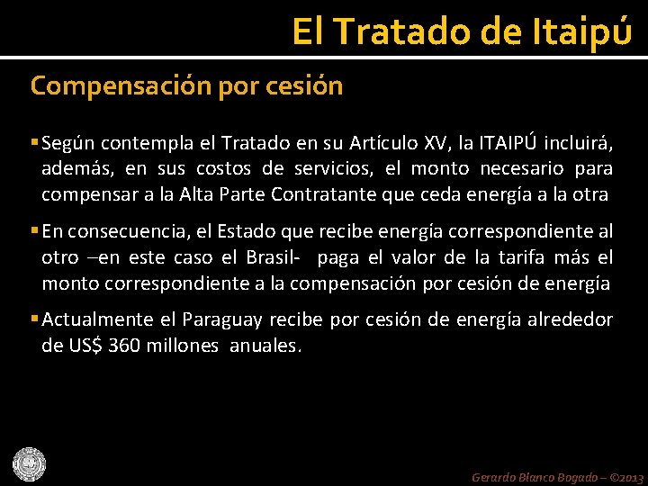 El Tratado de Itaipú Compensación por cesión Según contempla el Tratado en su Artículo