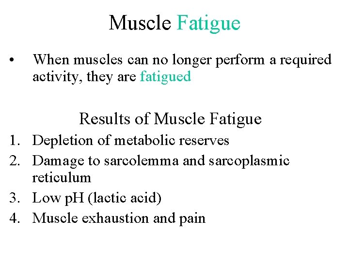 Muscle Fatigue • When muscles can no longer perform a required activity, they are Muscle Fatigue • When muscles can no longer perform a required activity, they are