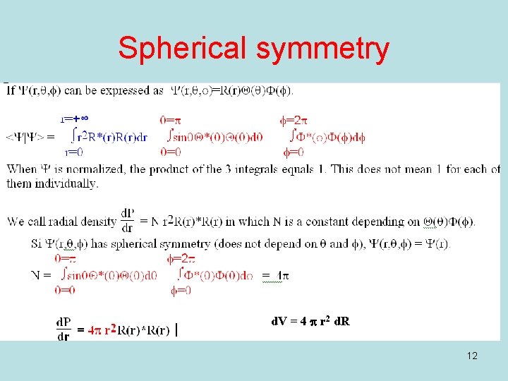 Spherical symmetry d. V = 4 p r 2 d. R 12 Spherical symmetry d. V = 4 p r 2 d. R 12