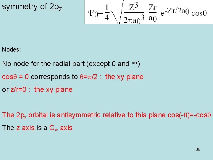 symmetry of 2 p. Z Nodes: No node for the radial part (except 0 symmetry of 2 p. Z Nodes: No node for the radial part (except 0