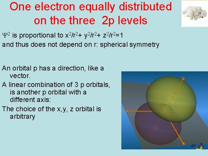One electron equally distributed on the three 2 p levels Y 2 is proportional One electron equally distributed on the three 2 p levels Y 2 is proportional
