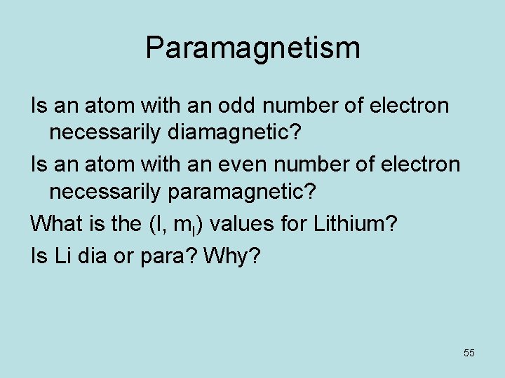 Paramagnetism Is an atom with an odd number of electron necessarily diamagnetic? Is an Paramagnetism Is an atom with an odd number of electron necessarily diamagnetic? Is an