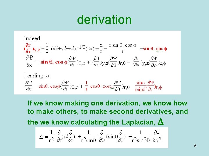 derivation If we know making one derivation, we know how to make others, to derivation If we know making one derivation, we know how to make others, to