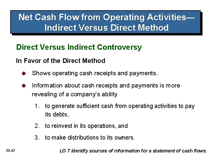 Net Cash Flow from Operating Activities— Indirect Versus Direct Method Direct Versus Indirect Controversy
