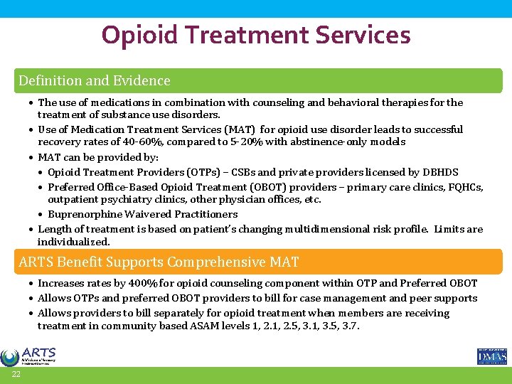Opioid Treatment Services Definition and Evidence • The use of medications in combination with