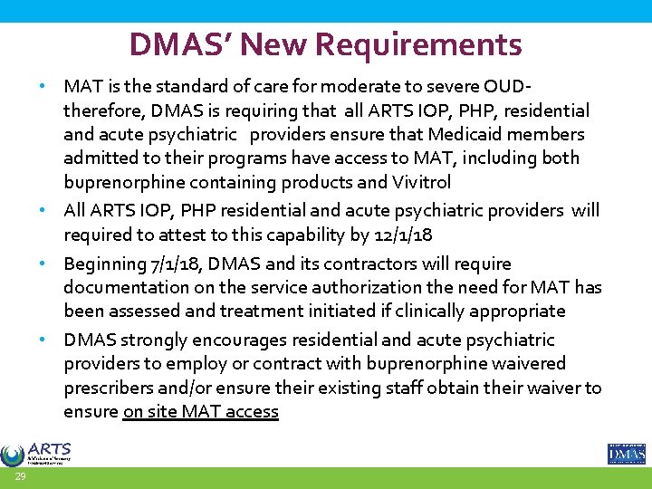 DMAS’ New Requirements • MAT is the standard of care for moderate to severe