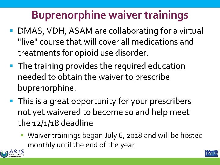 Buprenorphine waiver trainings § DMAS, VDH, ASAM are collaborating for a virtual "live" course