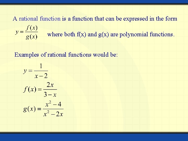 A rational function is a function that can be expressed in the form where