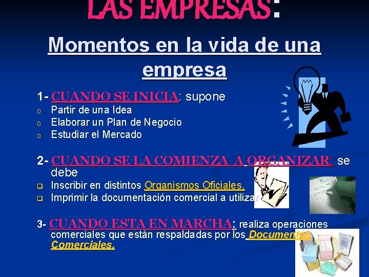 LAS EMPRESAS: Momentos en la vida de una empresa 1 - CUANDO SE INICIA: