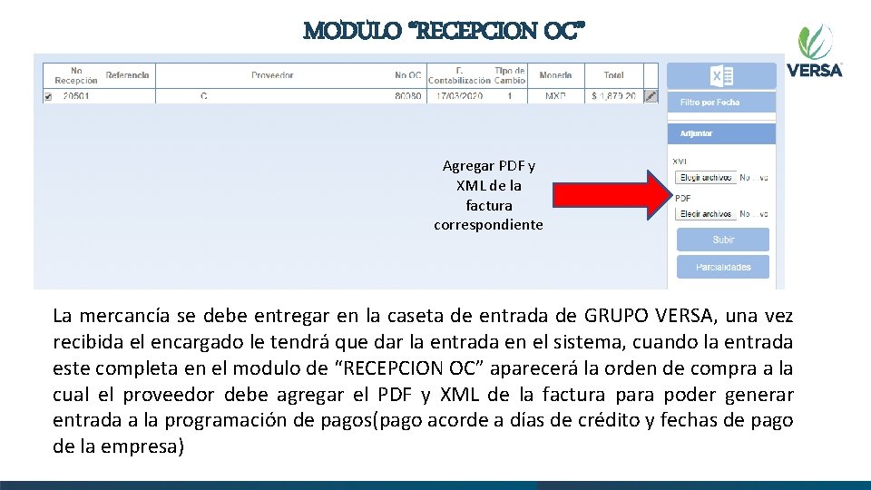 MODULO “RECEPCION OC” Agregar PDF y XML de la factura correspondiente La mercancía se