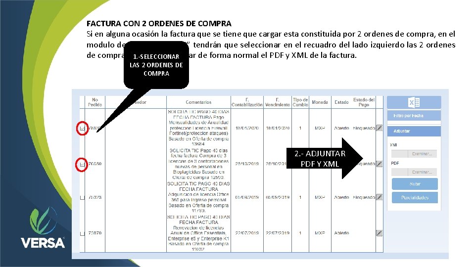 FACTURA CON 2 ORDENES DE COMPRA Si en alguna ocasión la factura que se