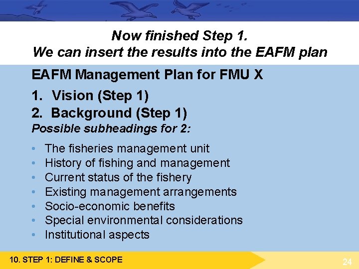 Now finished Step 1. We can insert the results into the EAFM plan EAFM Now finished Step 1. We can insert the results into the EAFM plan EAFM