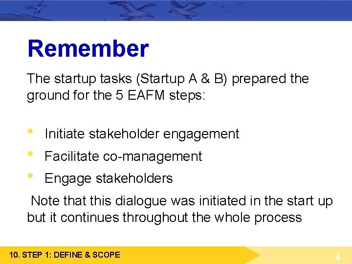 Remember The startup tasks (Startup A & B) prepared the ground for the 5 Remember The startup tasks (Startup A & B) prepared the ground for the 5